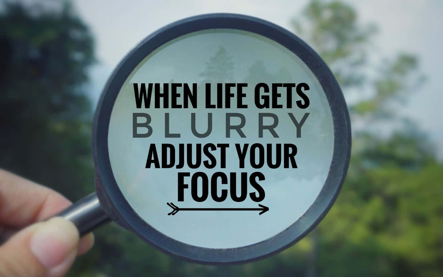 1440x900, magnifying glass, text 'WHEN LIFE GETS BLURRY ADJUST YOUR FOCUS', HD Desktop Wallpaper