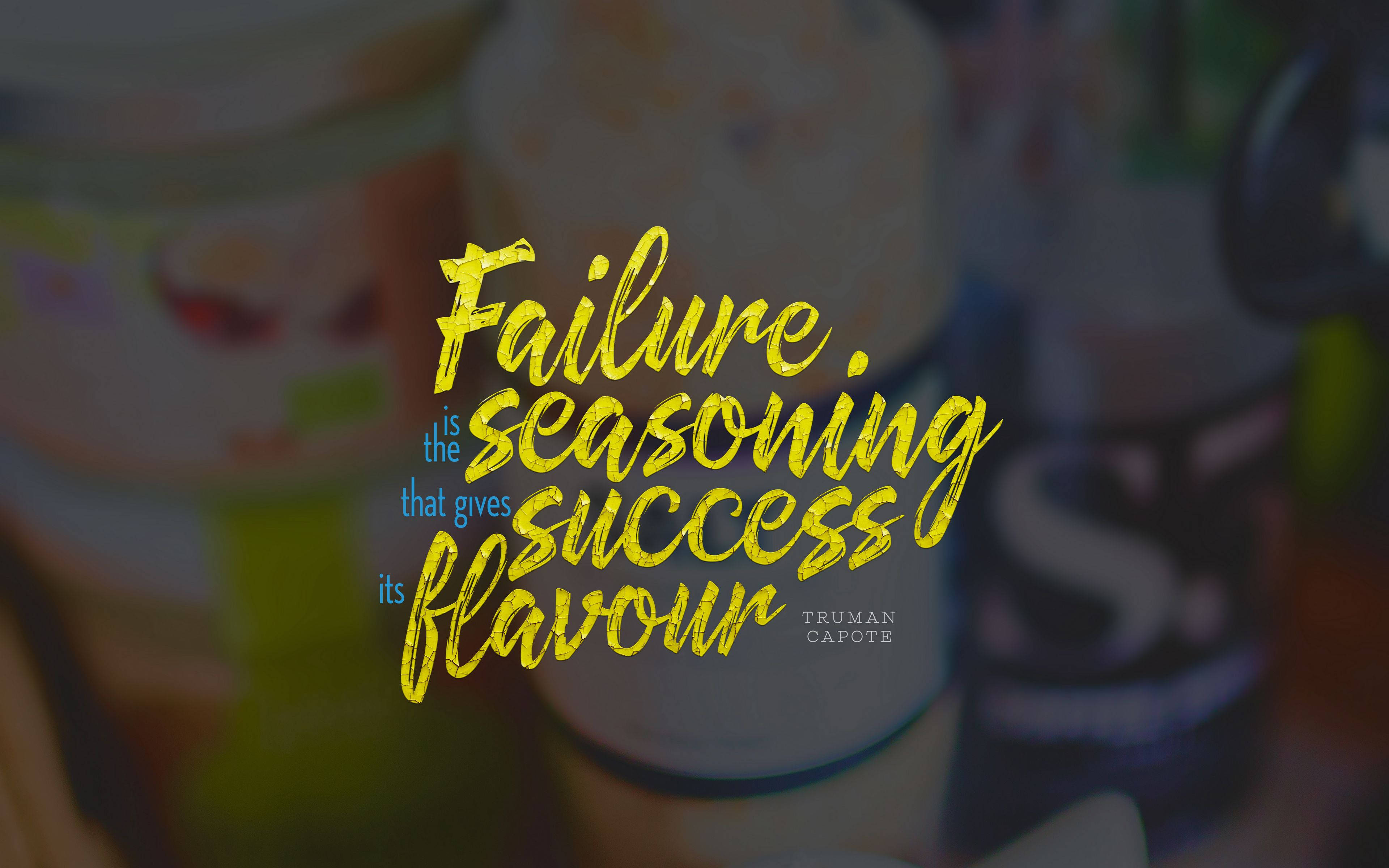Failure is the seasoning that gives success its flavour, bold yellow handwritten text, blurred background, 4K Desktop Wallpaper