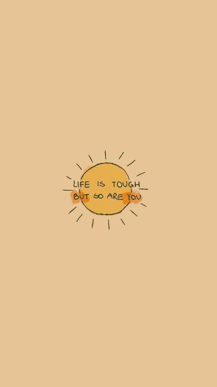 720x1280, hand-drawn sun, Life is tough but so are you, HD Phone Wallpaper