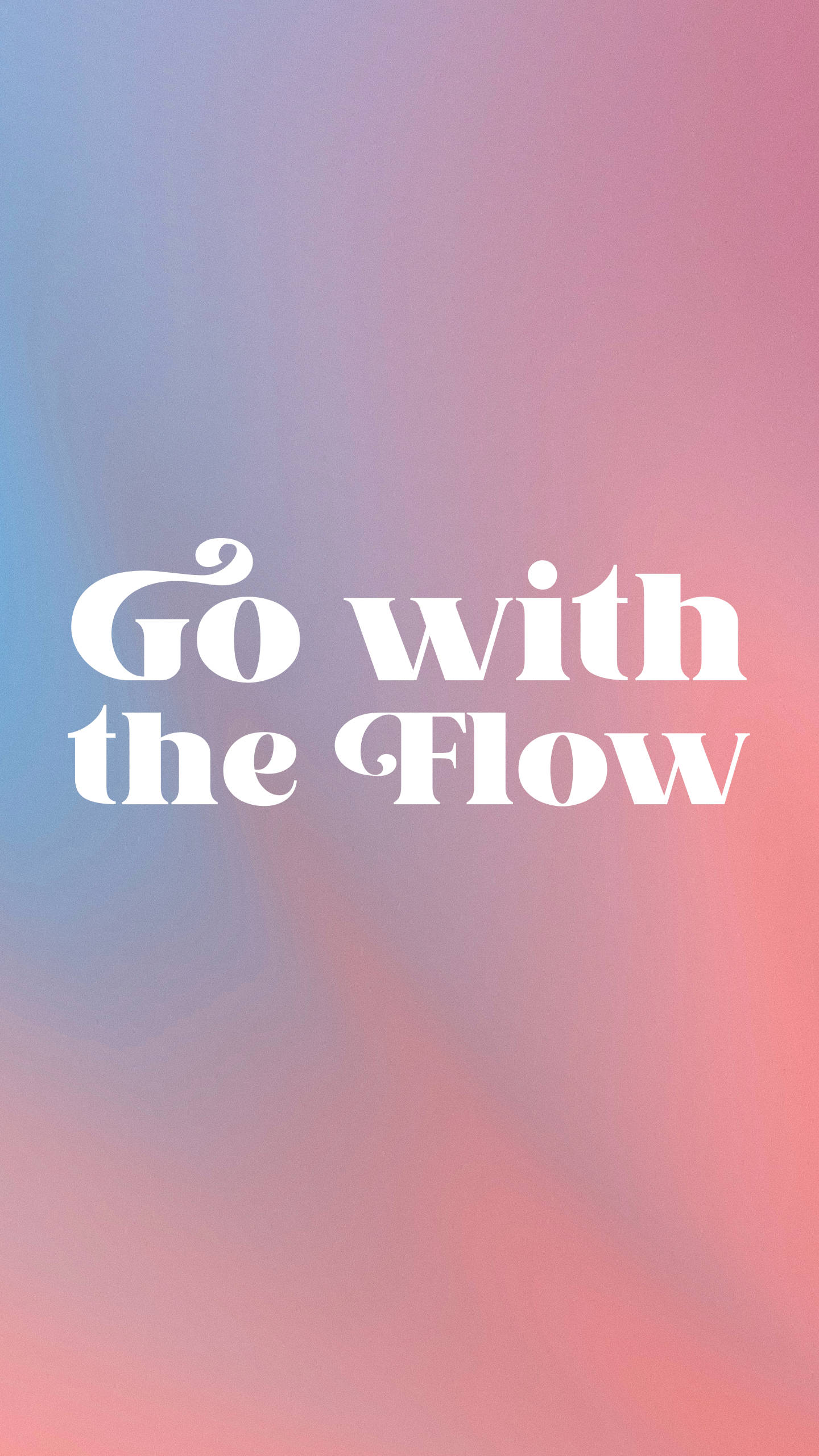 Go with the Flow, soft blue to pink gradient, white cursive text, 2K Phone Wallpaper