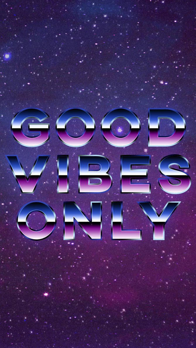 GOOD VIBES ONLY, starry purple galaxy backdrop, retro-futuristic text, SD Phone Wallpaper