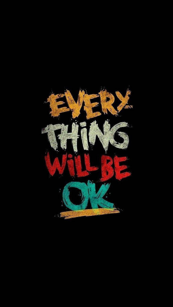 8K iPhone, EVERYTHING WILL BE OK, graffiti-style text, HD Phone Wallpaper