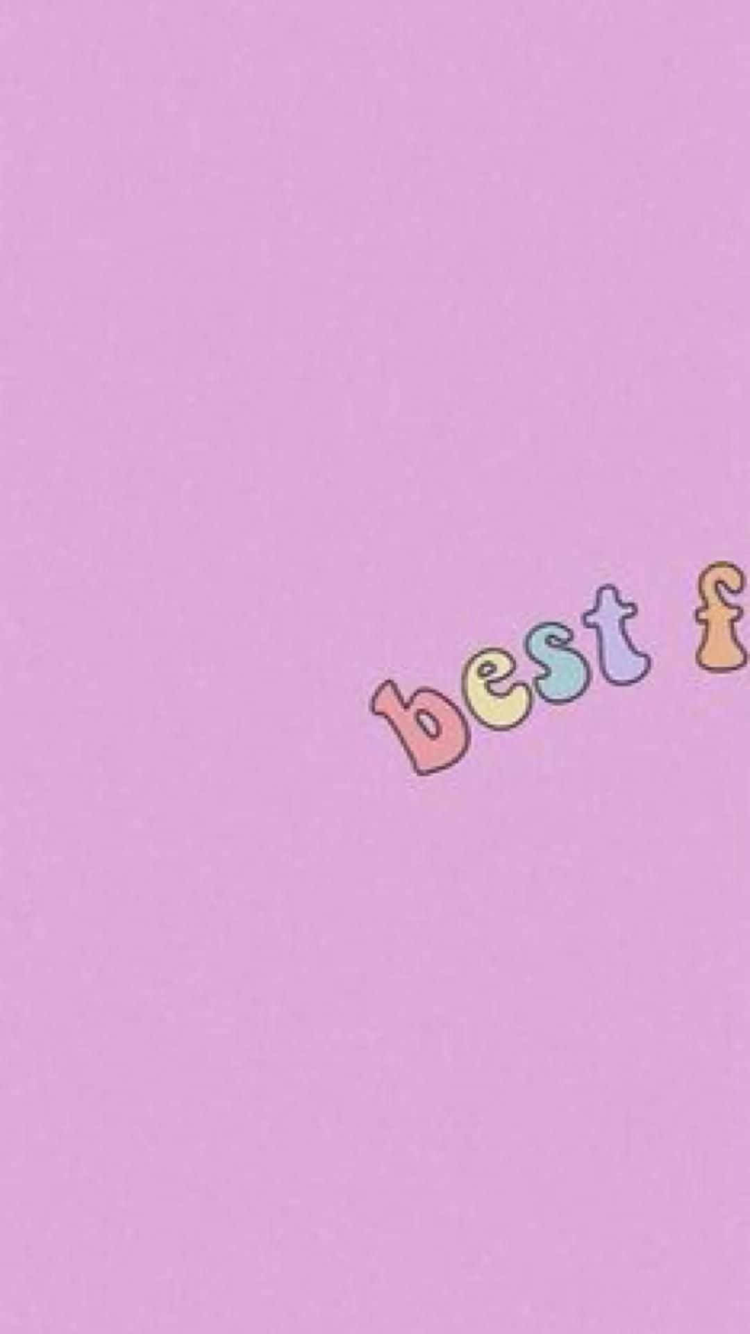 pastel pink background, colorful playful text, best f, Full HD Phone Wallpaper