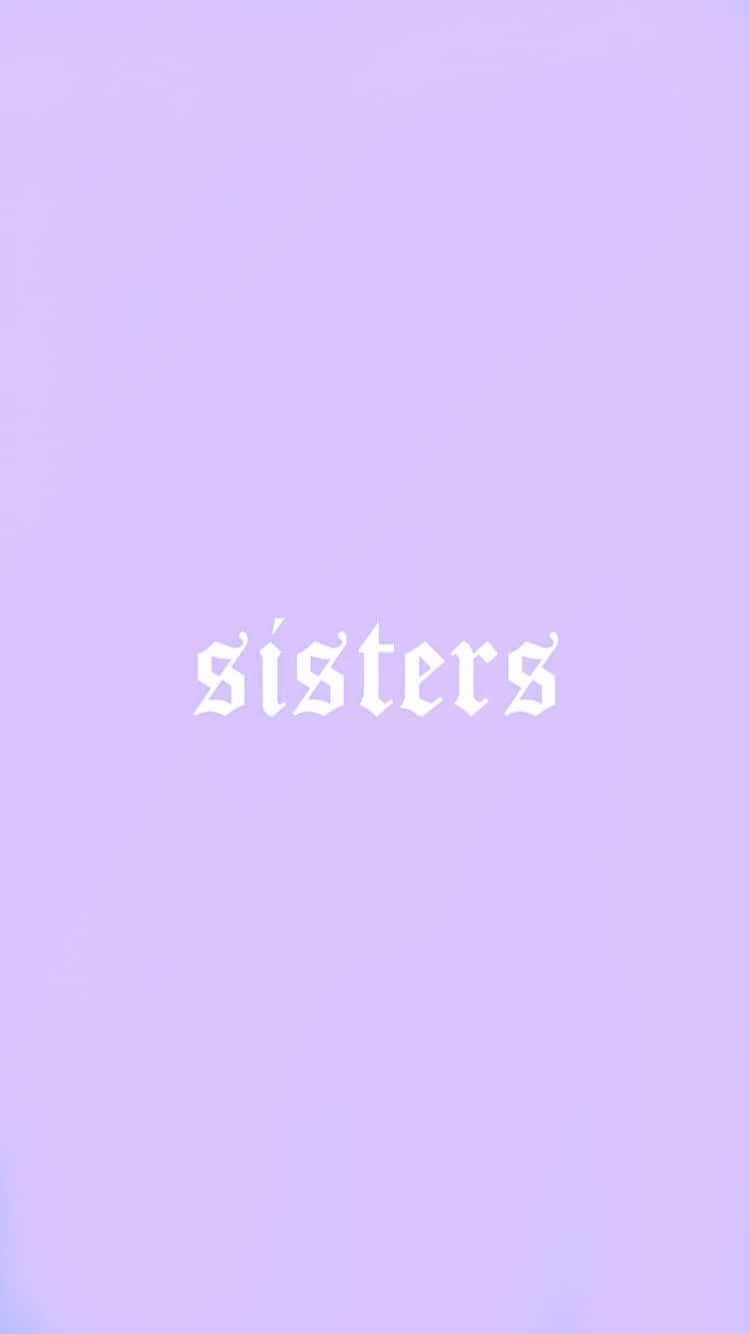 sisters, white gothic font, soft lavender gradient background, HD Phone Wallpaper