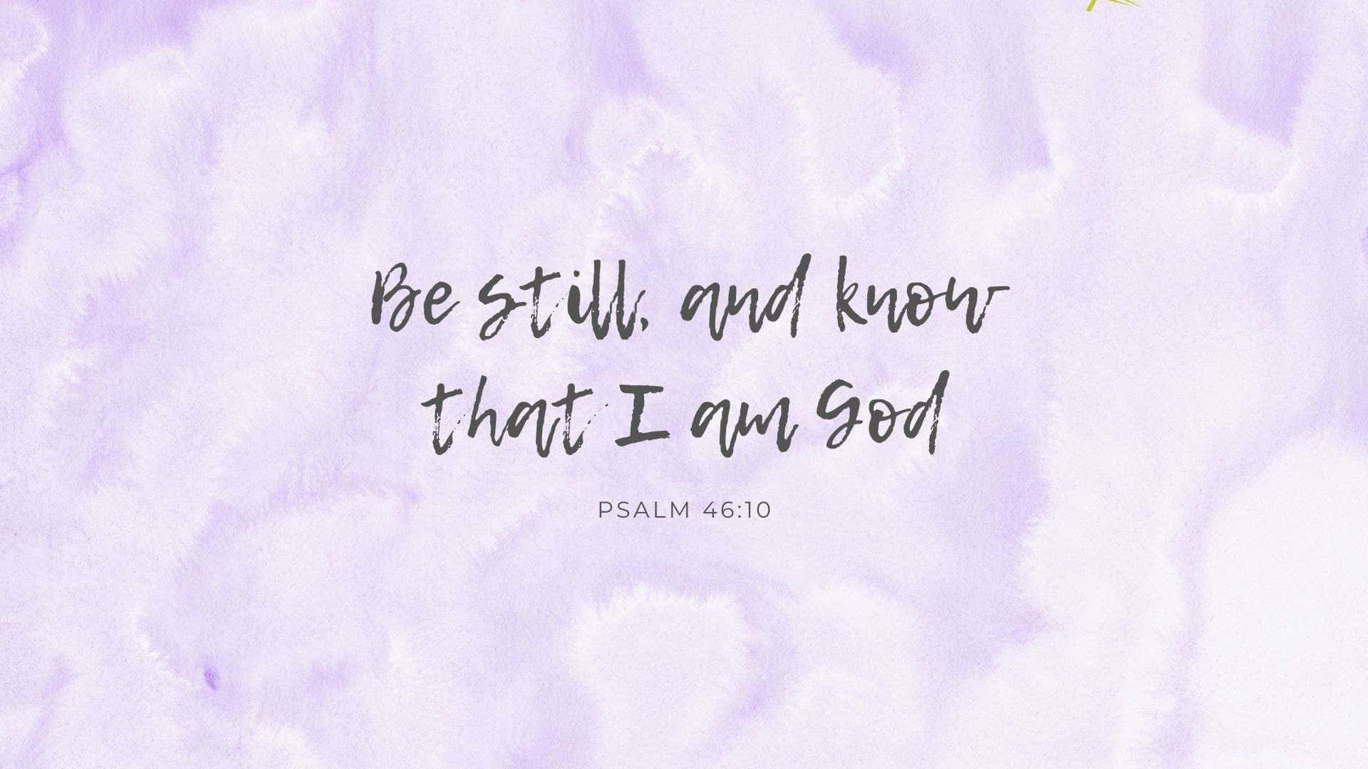 Psalm 46:10, soft lavender watercolor background, handwritten scripture verse, Full HD Desktop Wallpaper