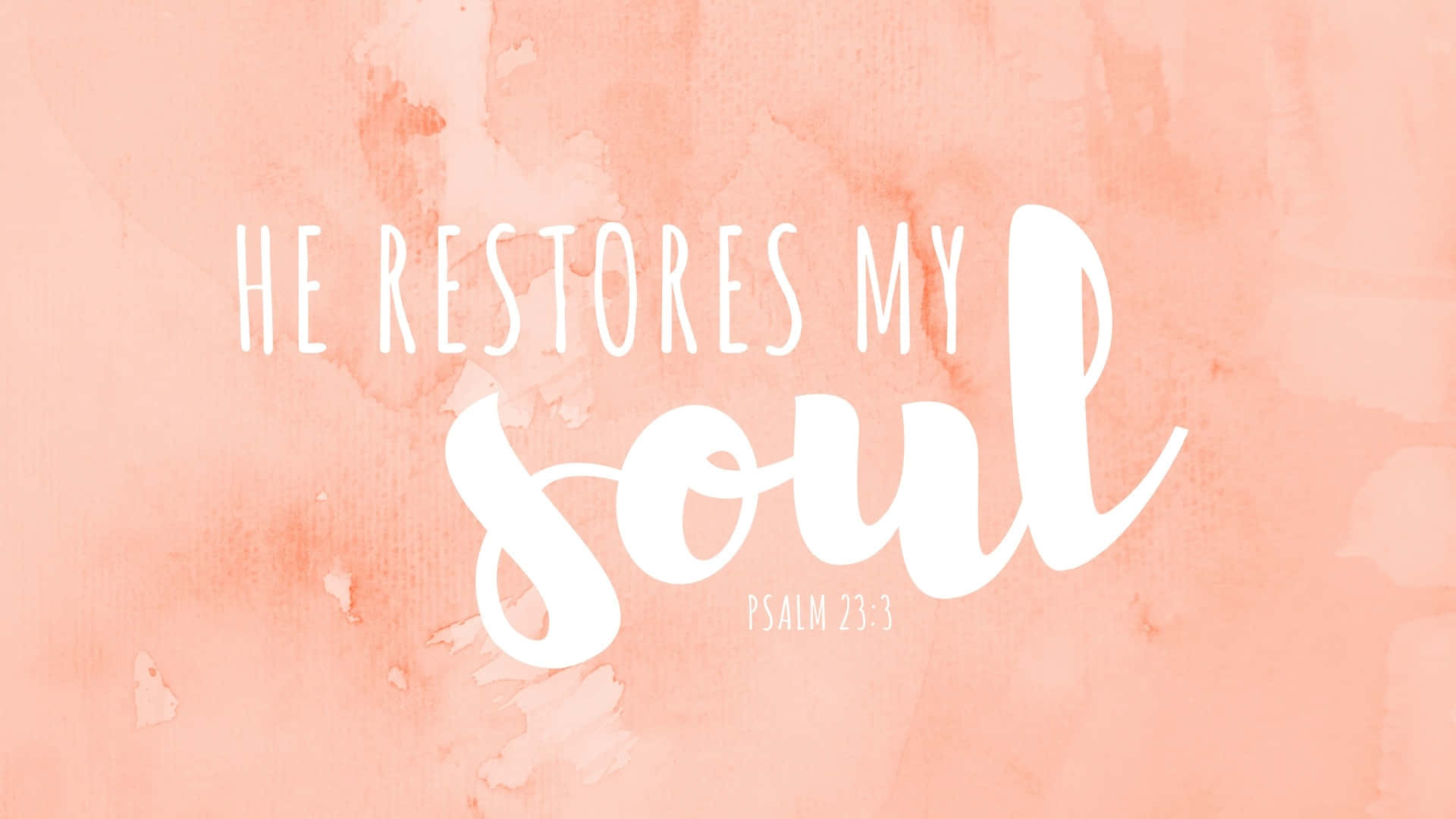 He restores my soul Psalm 23:3, soft peach watercolor background, white script text, Full HD Desktop Wallpaper