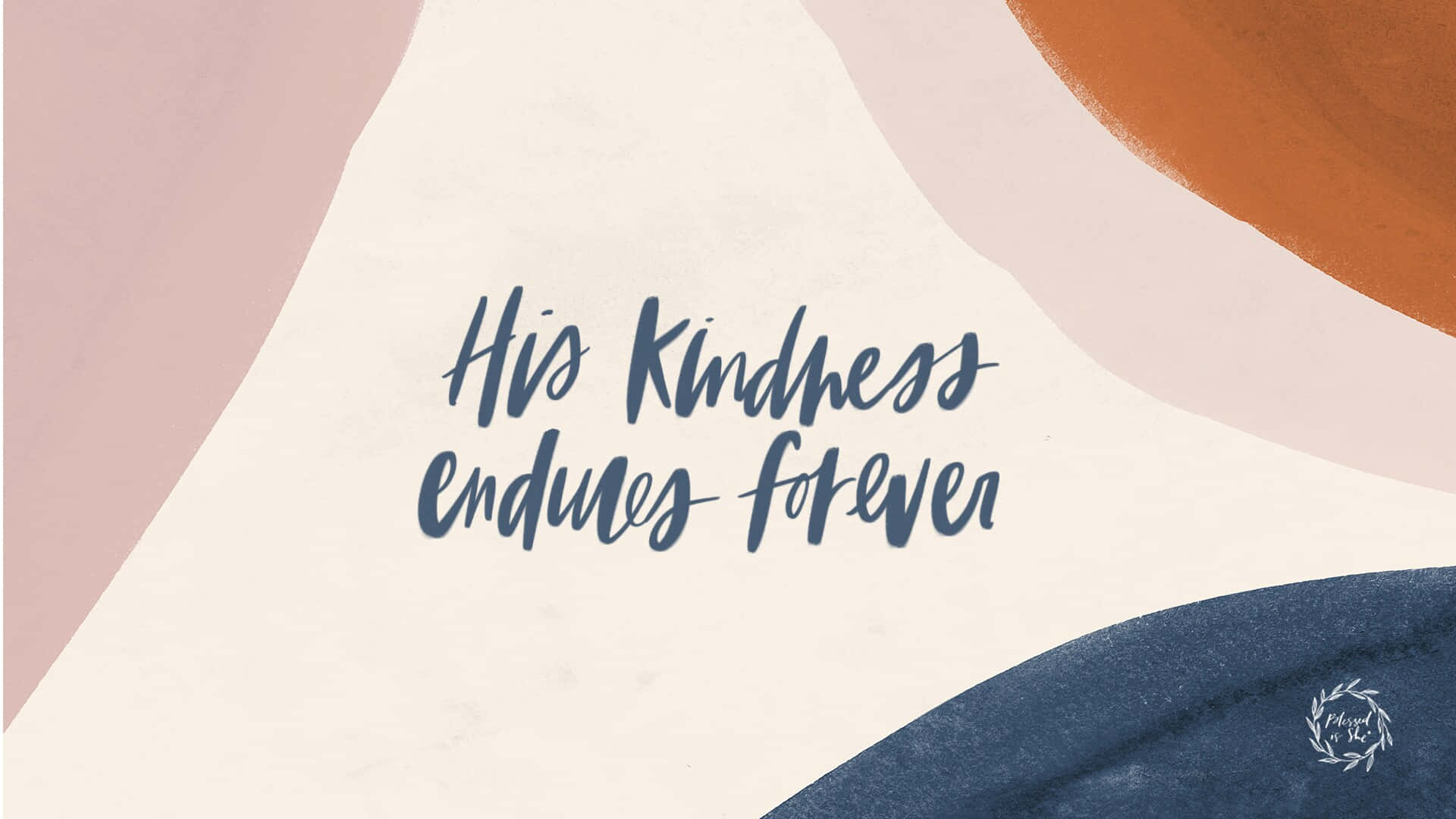 His Kindness endures forever, pastel pink, beige, Full HD Desktop Wallpaper
