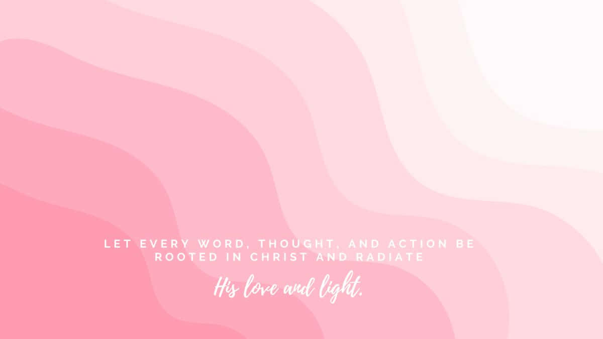 soft pink and white wavy abstract background, inspirational text about Christ's love and light, SD Desktop Wallpaper