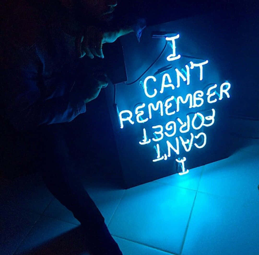 Aesthetic Blue Grunge, glowing blue neon sign, I CAN'T REMEMBER FORGET I CAN'T I', SD Desktop Wallpaper