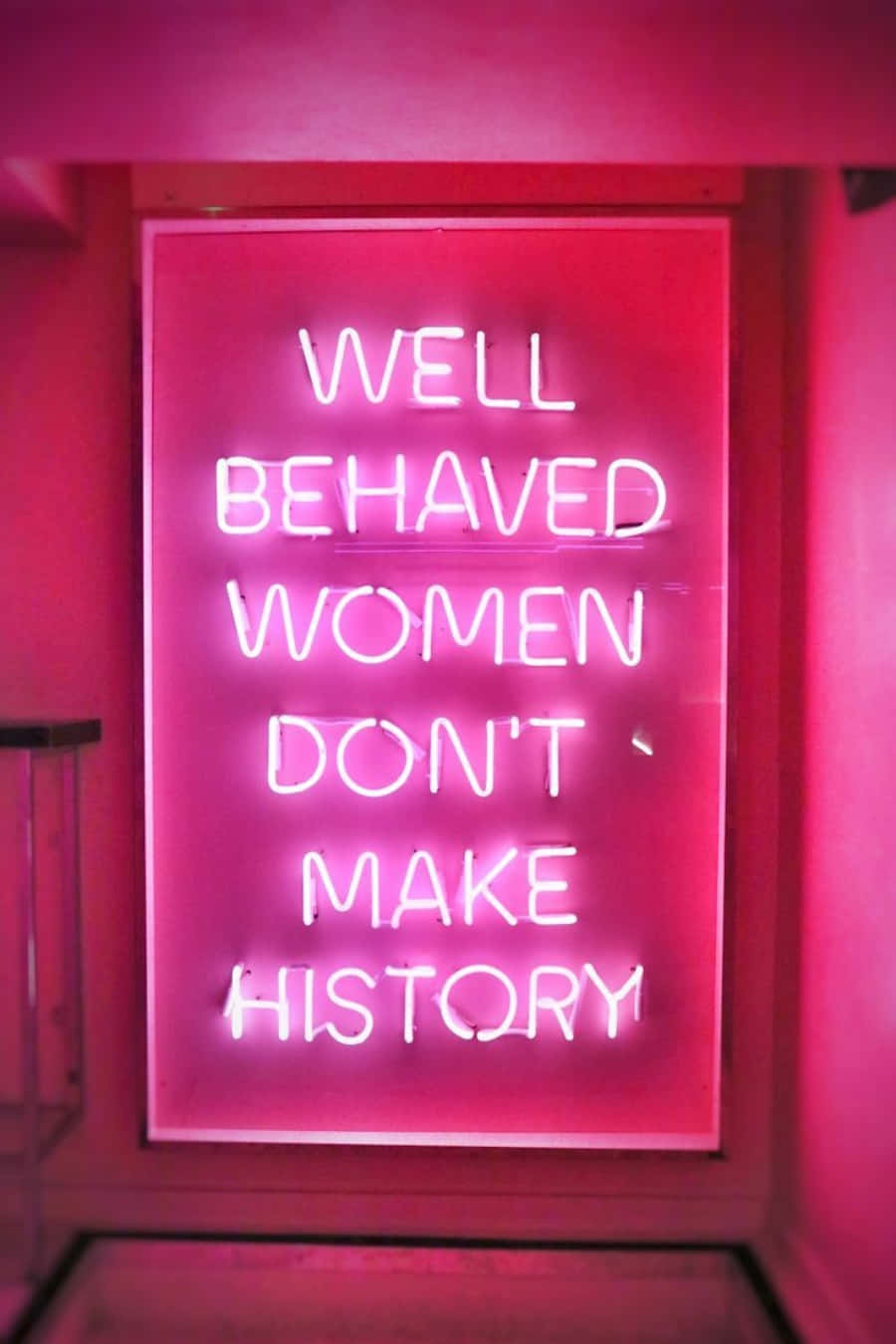 well behaved women don't make history, bold pink neon sign, dimly lit room, HD Phone Wallpaper
