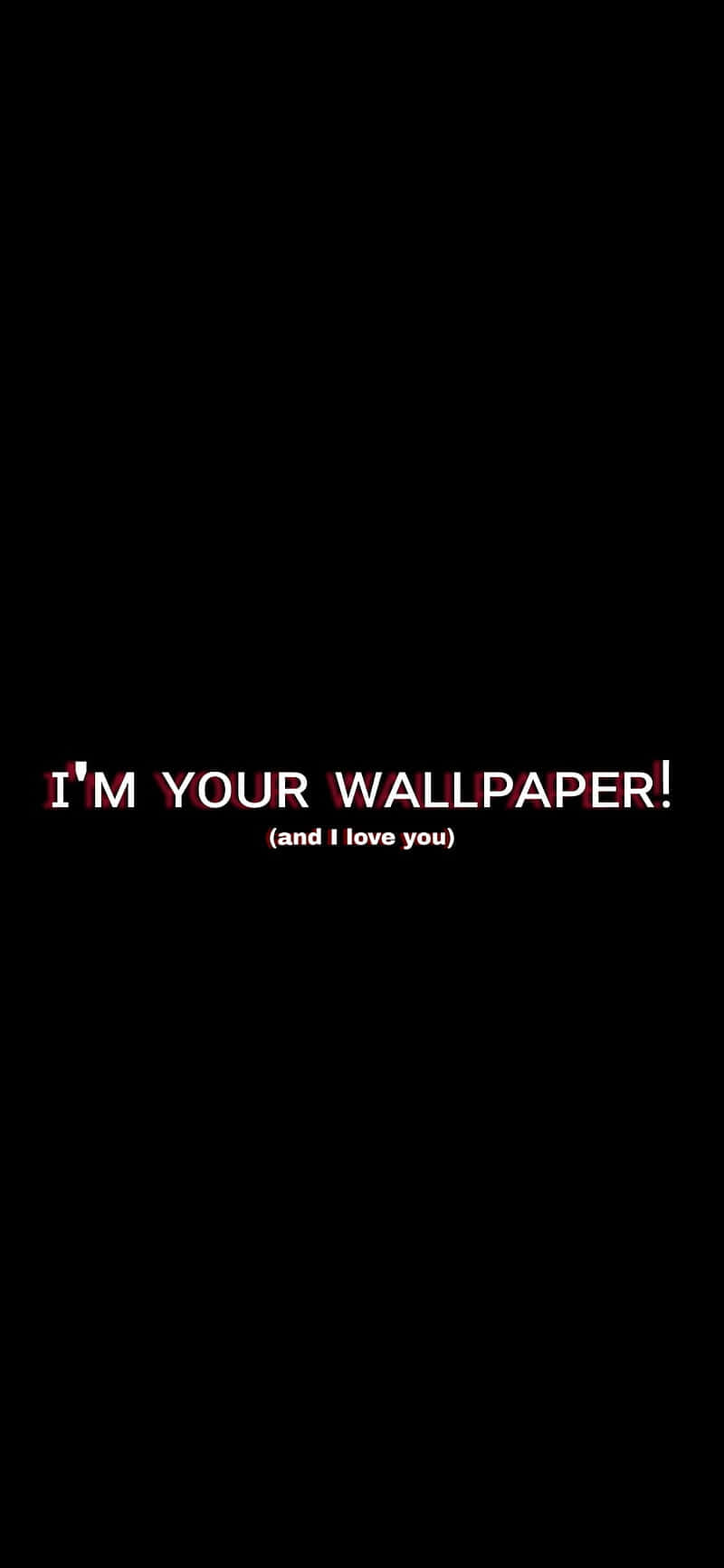 i'm your wallpaper, black background, white text, HD Phone Wallpaper
