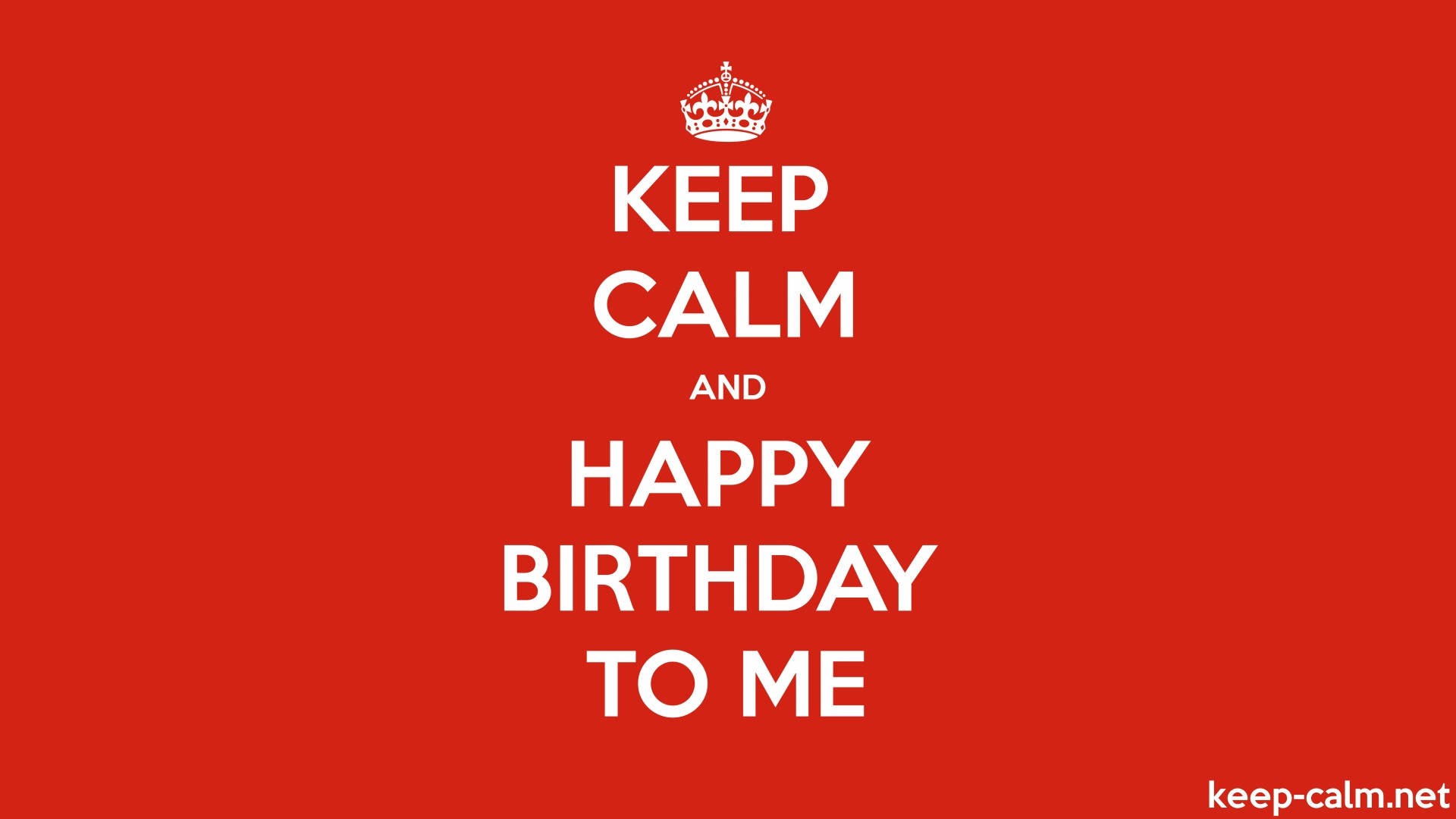 KEEP CALM AND HAPPY BIRTHDAY TO ME, crown, solid red background, Full HD Desktop Wallpaper
