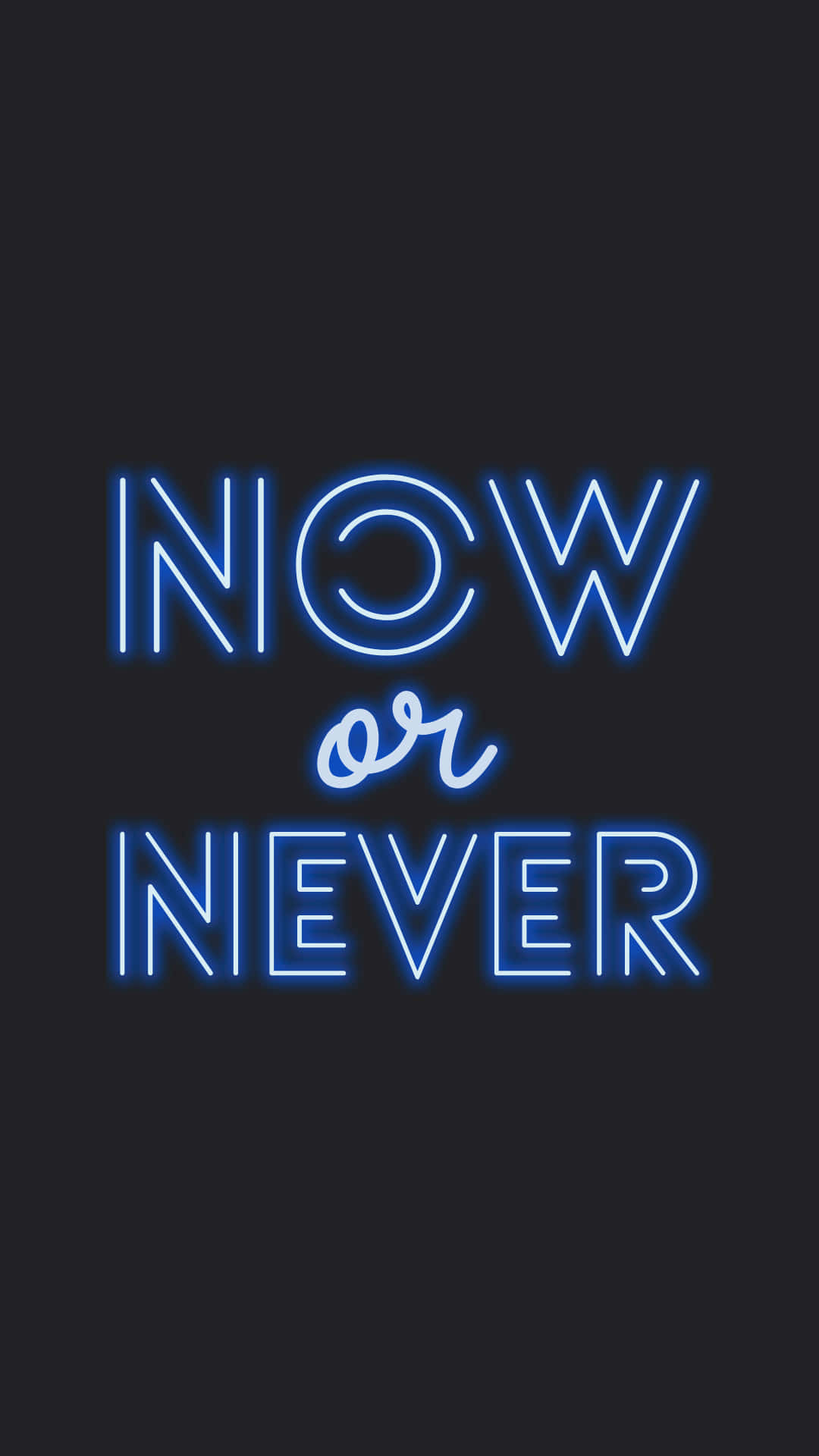 NOW or NEVER, bold blue neon text, dark background, Full HD Phone Wallpaper