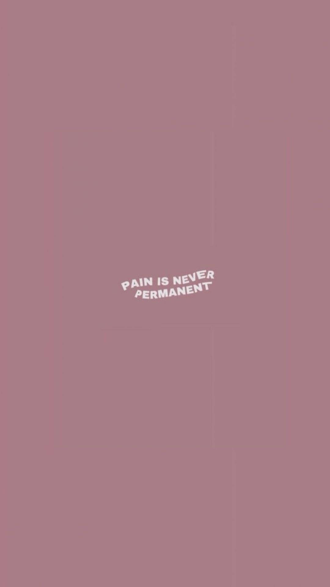mauve, white text, pain is never permanent, Full HD Phone Wallpaper