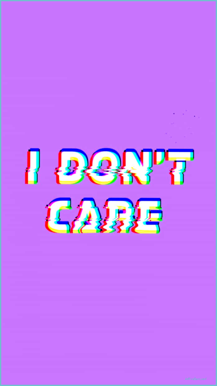 aesthetic purple baddie, glitchy text, I DON'T CARE, SD Phone Wallpaper