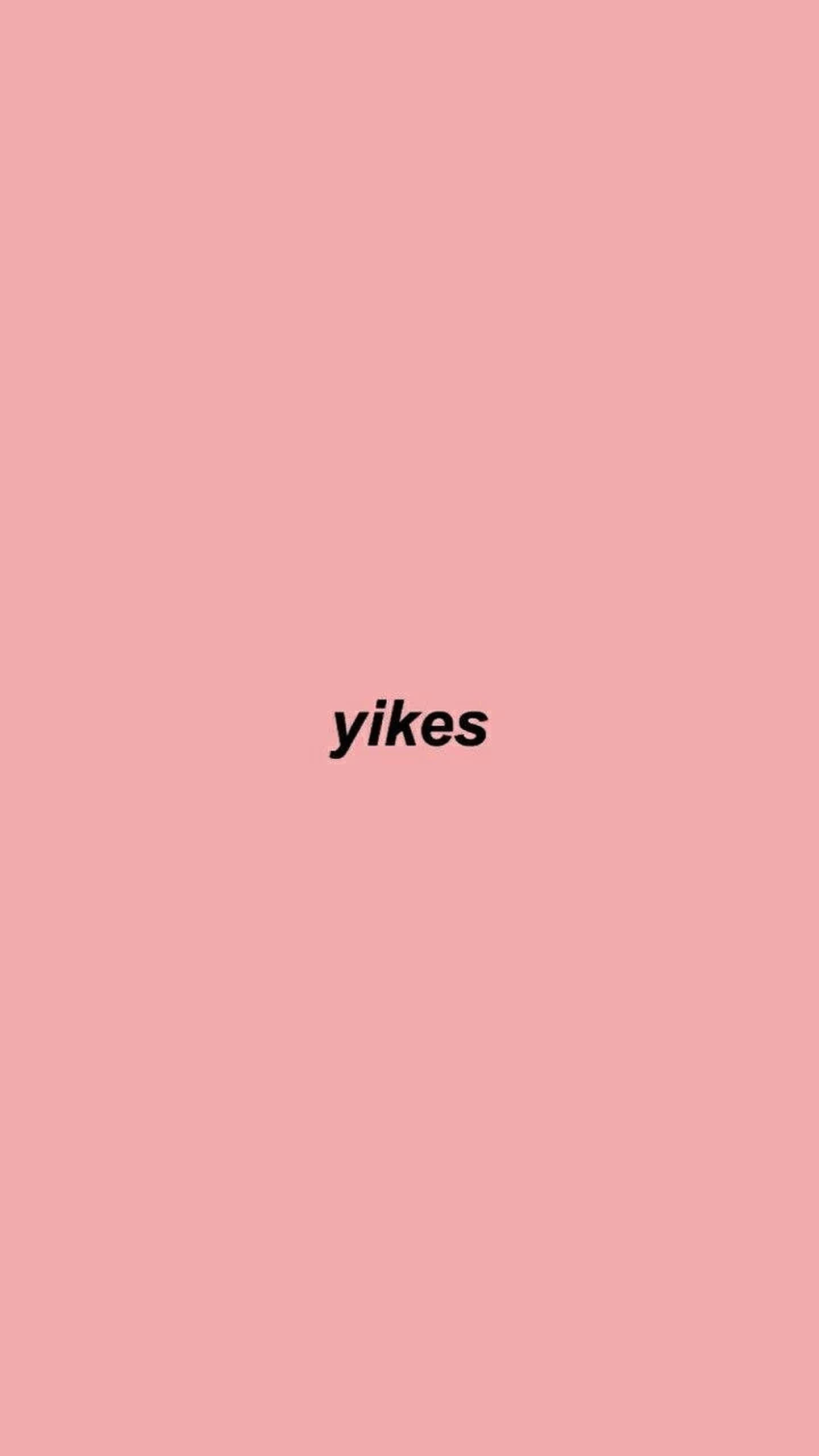 yikes, bold black text, solid soft pink background, 2K Phone Wallpaper