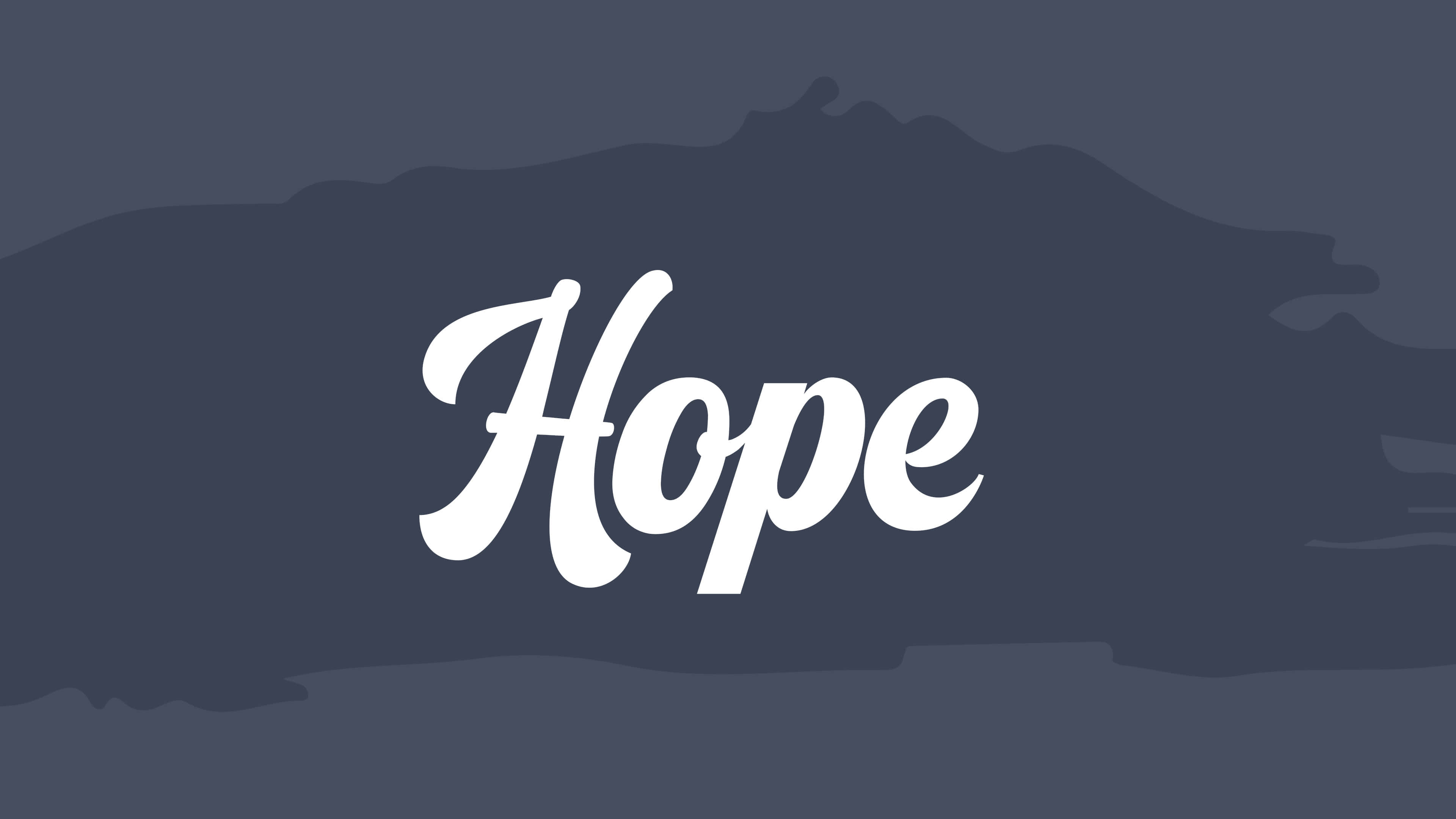 Hope, white script, dark blue-gray watercolor background, 4K Desktop Wallpaper