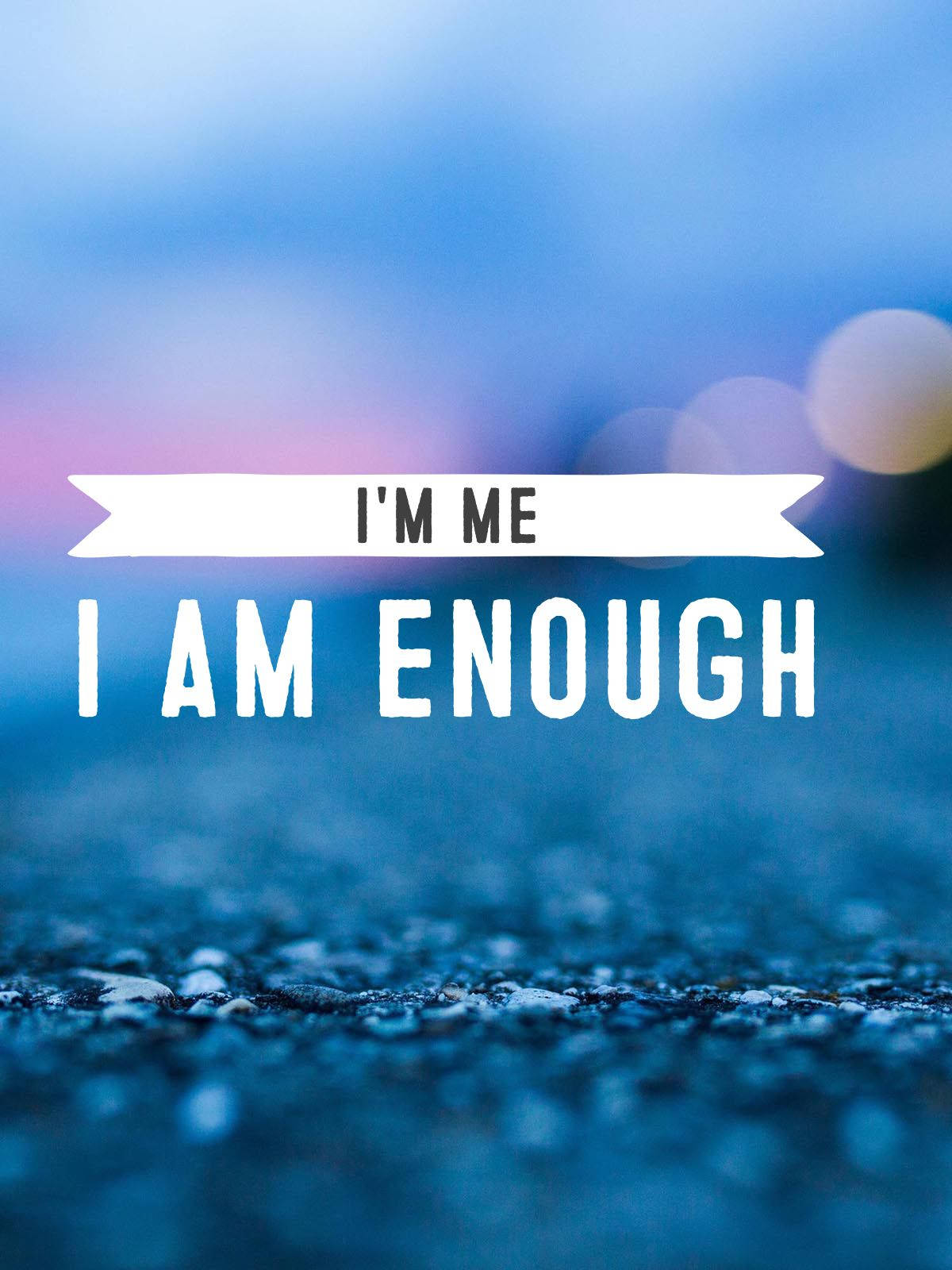 I'm Me I Am Enough, bold white text, blurred blue textured background, HD Phone Wallpaper