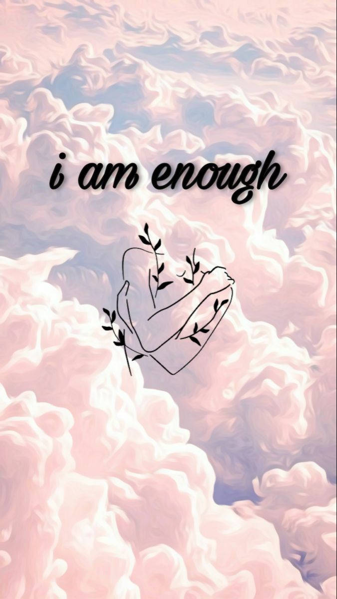 I Am Enough, pink clouds, blue clouds, SD Phone Wallpaper