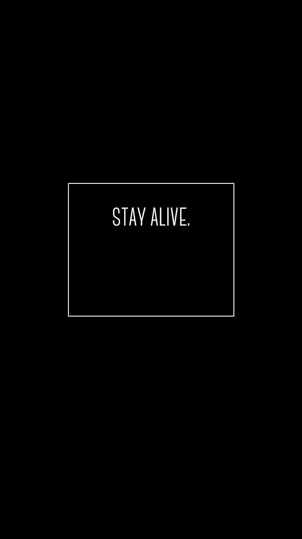 Stay Alive, white text, thin rectangle, HD Phone Wallpaper