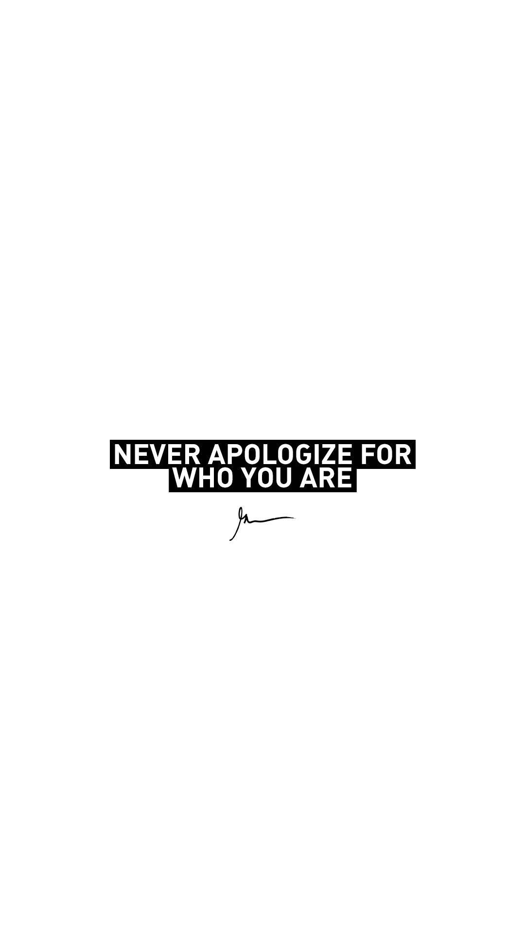 All White Backdrop, NEVER APOLOGIZE FOR WHO YOU ARE, stark white background, Full HD Phone Wallpaper