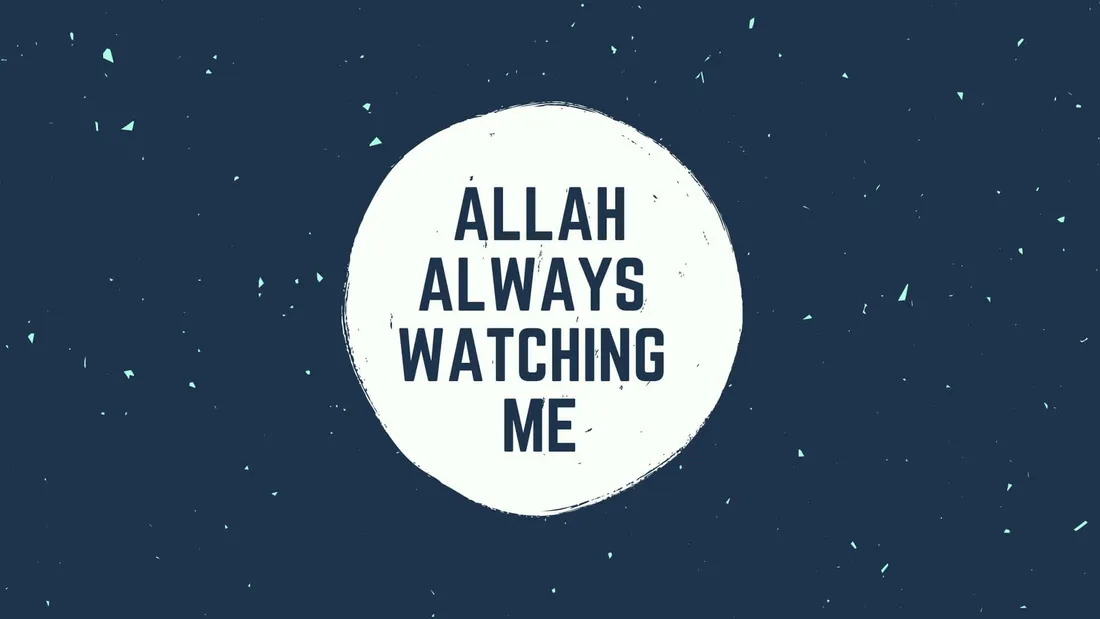Allah Is Watching Me
