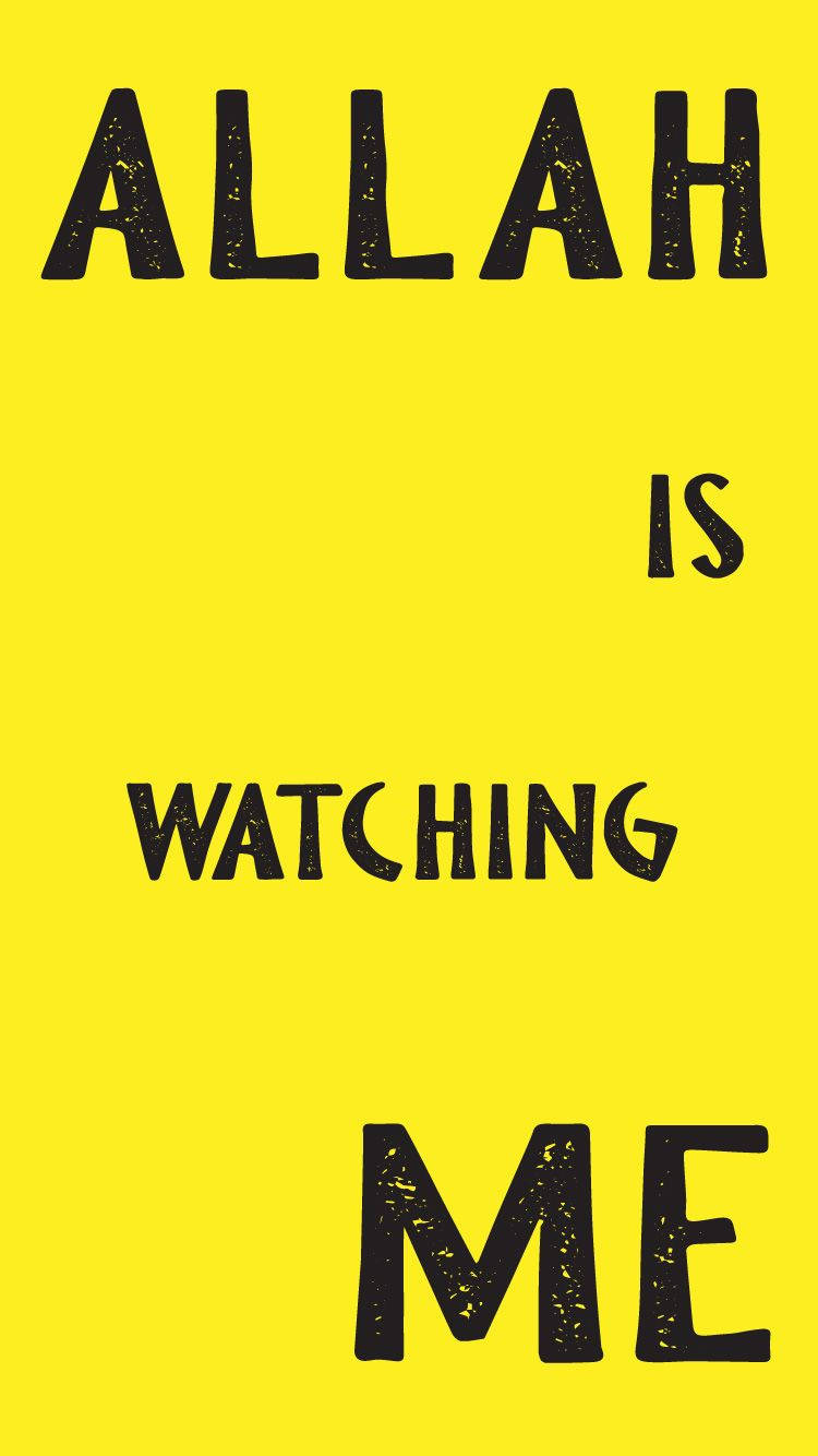 ALLAH IS WATCHING ME, black distressed text, vibrant yellow background, HD Phone Wallpaper