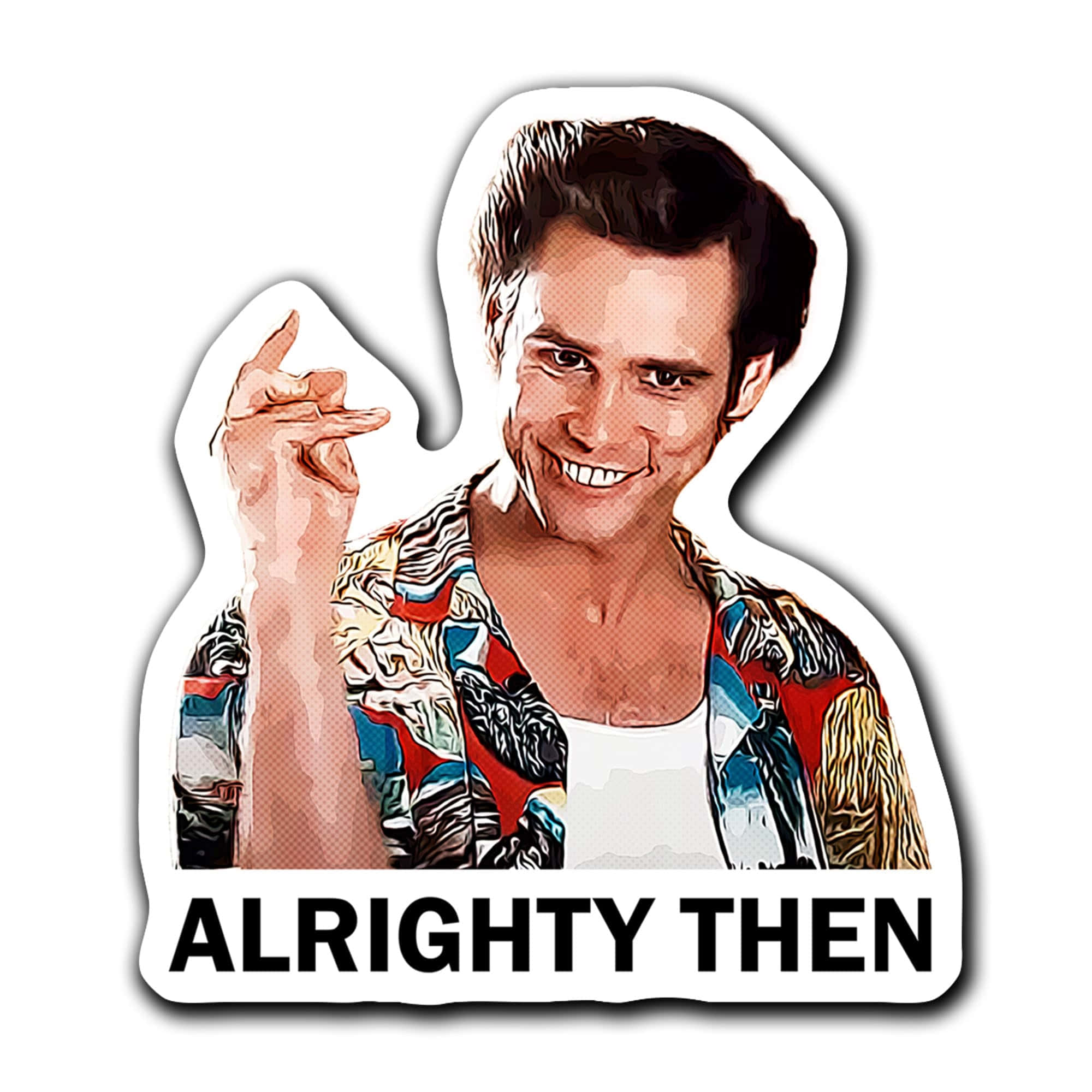 Alrighty Then, comical phrase sticker, smiling man, Full HD Desktop Wallpaper