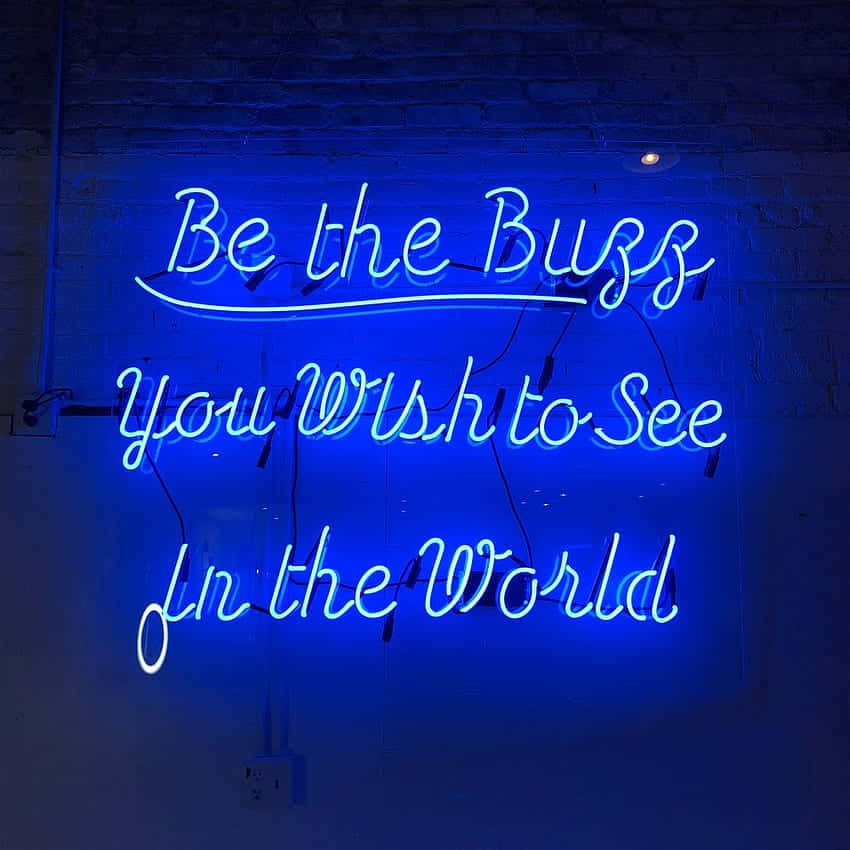 blue neon sign, Be the Buzz You Wish to See in the World, dark brick wall, SD Desktop Wallpaper