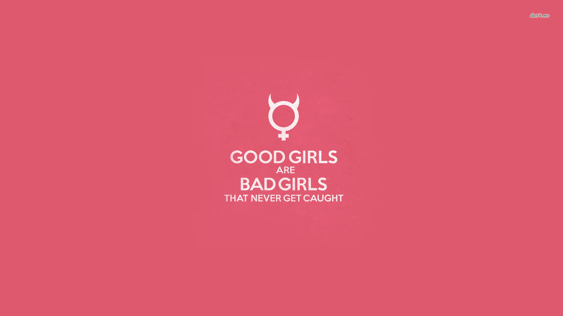 Pink Bad Girl Quote, GOOD GIRLS ARE BAD GIRLS THAT NEVER GET CAUGHT, devilish female symbol, Full HD Desktop Wallpaper