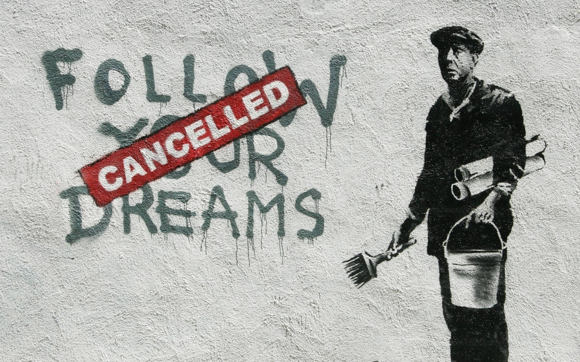 Banksy, FOLLOW YOUR DREAMS, CANCELLED, Full HD Desktop Wallpaper