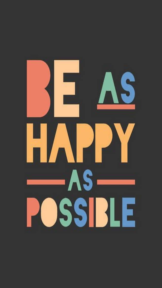 BE AS HAPPY AS POSSIBLE, dark gray background, bold colorful motivational text, SD Phone Wallpaper