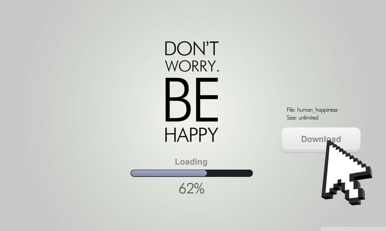 Sarcastic Be Happy Computer Theme, loading bar at 62%, DON'T WORRY. BE HAPPY, HD Desktop Wallpaper