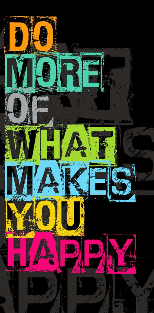 Be Happy, DO MORE OF WHAT MAKES YOU HAPPY, graffiti-style text, HD Phone Wallpaper