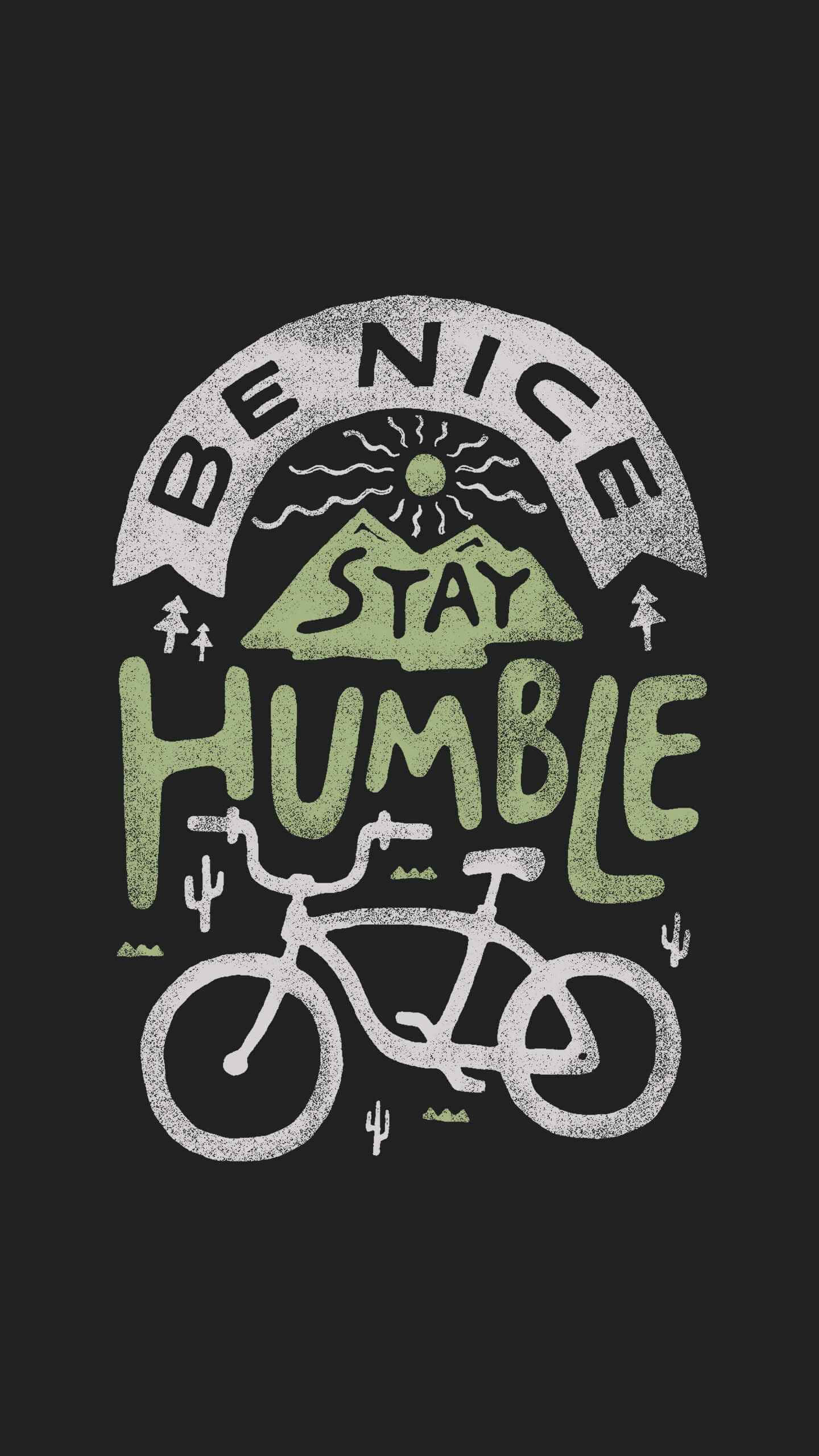 BE NICE STAY HUMBLE, chalk-style illustration, dark background, 2K Phone Wallpaper