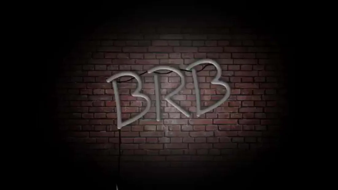 Be Right Back