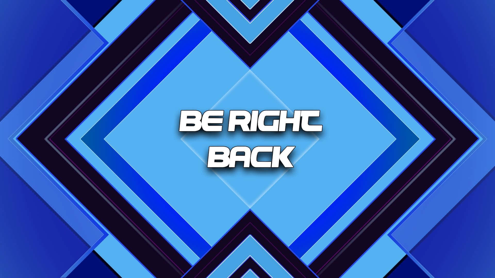 Be Right Back, blue geometric diamond pattern, bold white text, Full HD Desktop Wallpaper
