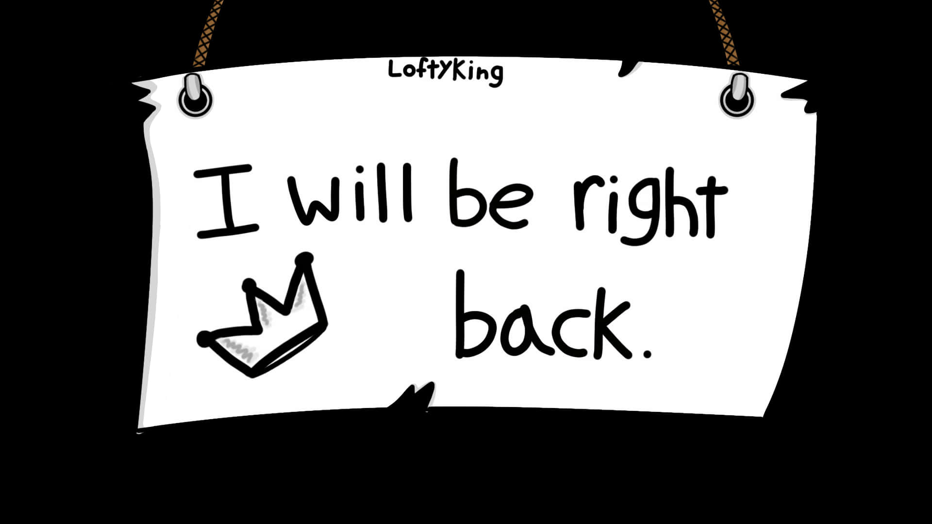 Be Right Back, crown doodle, stark black background, Full HD Desktop Wallpaper