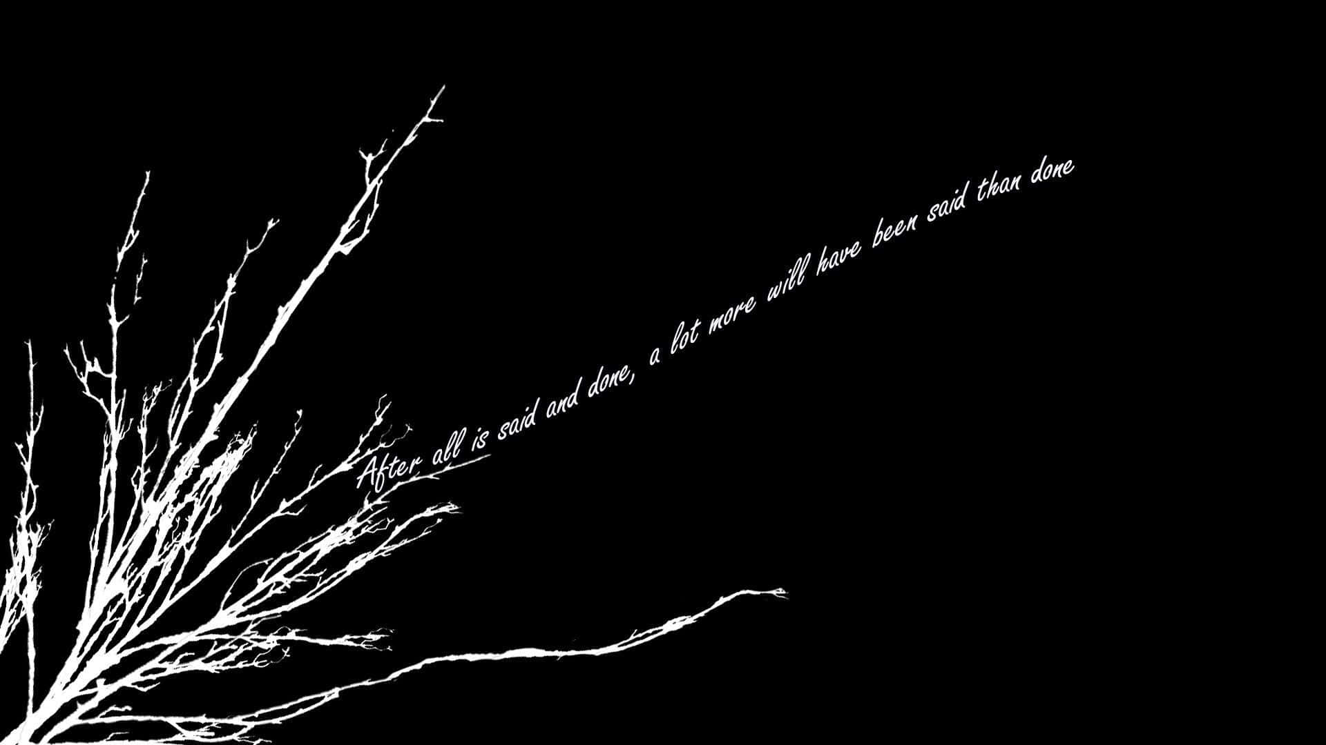 white bare tree branches, quote text, stark black background, Full HD Desktop Wallpaper