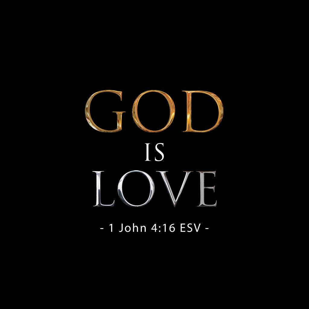GOD IS LOVE, biblical reference, golden text, SD Desktop Wallpaper