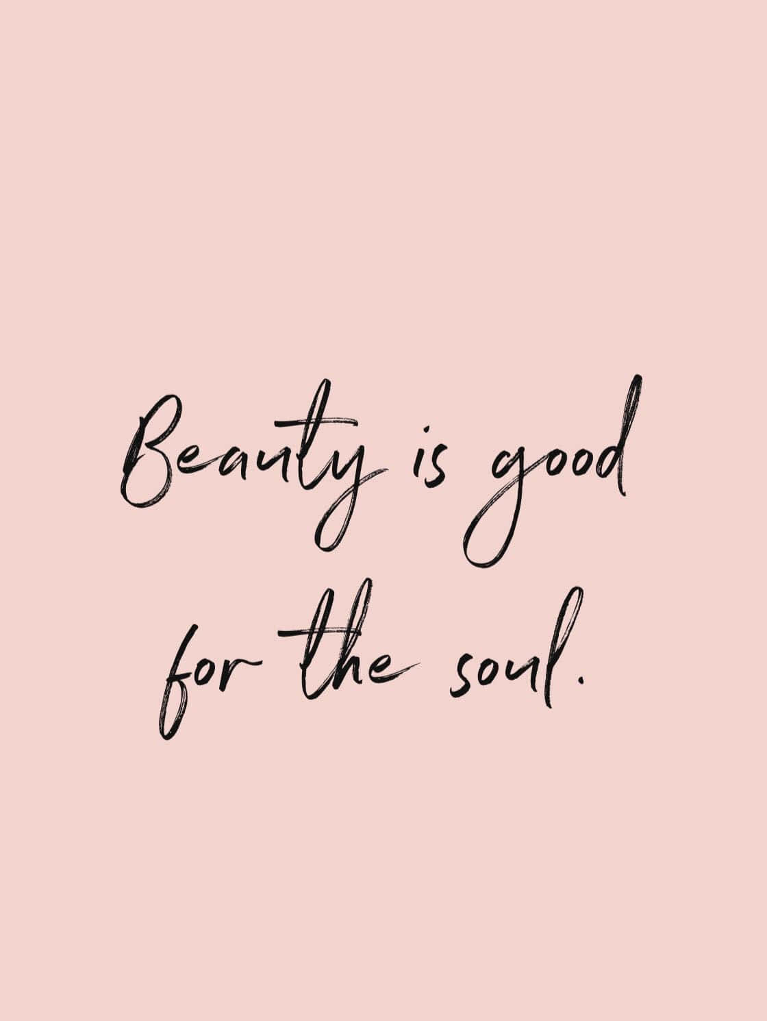 pink background, elegant black cursive text, Beauty is good for the soul, HD Phone Wallpaper