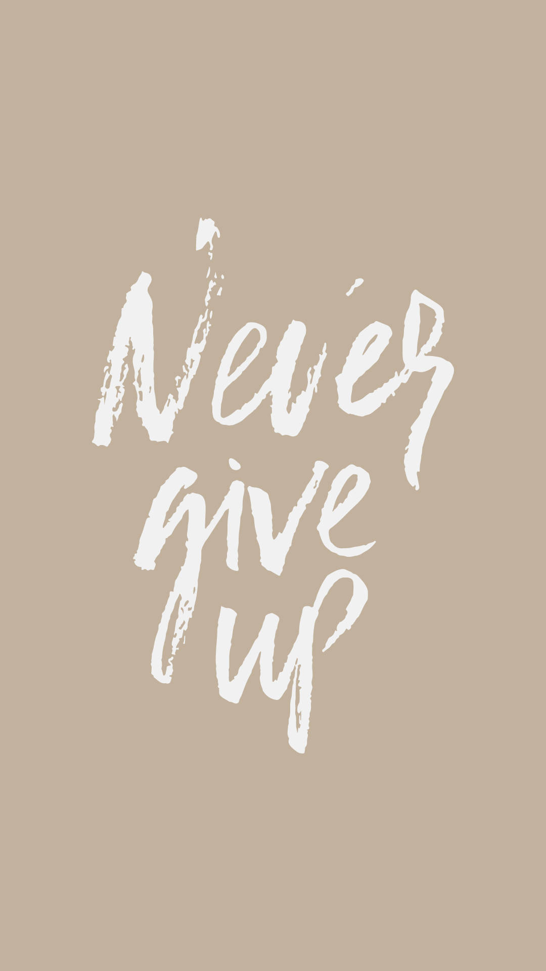 Never give up, beige aesthetic, white brushstroke lettering, Full HD Phone Wallpaper