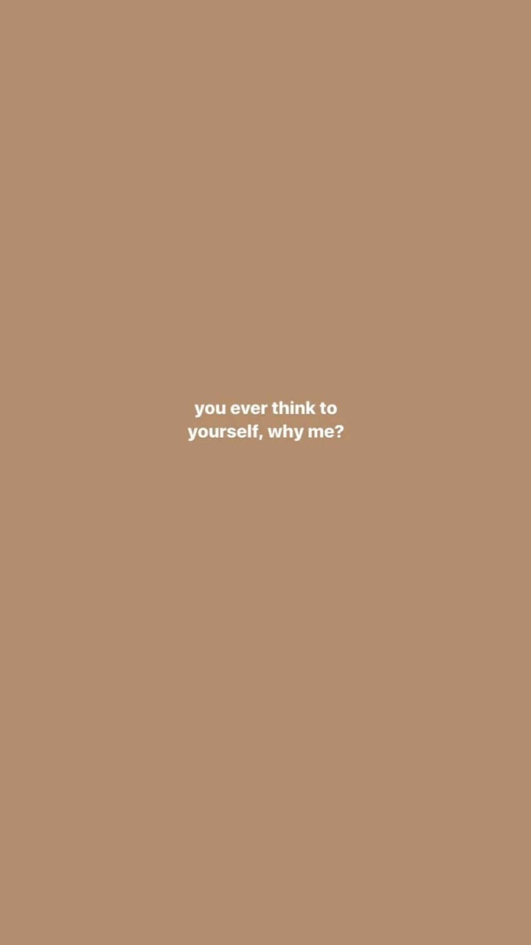 beige brown aesthetic, minimalist beige background, centered white text, Full HD Phone Wallpaper