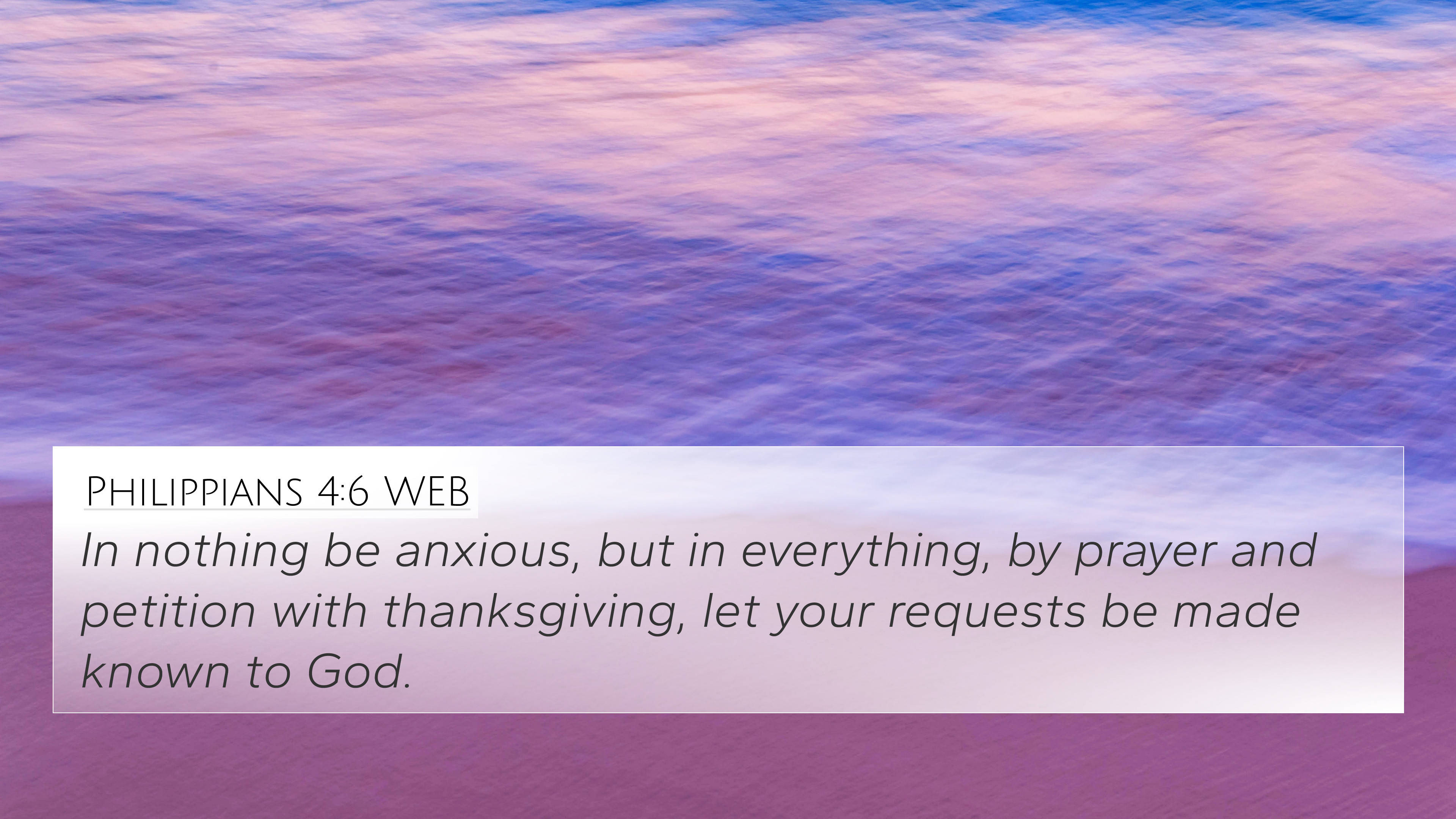 Philippians 4:6 WEB, soft purple, pink hues, 4K Desktop Wallpaper