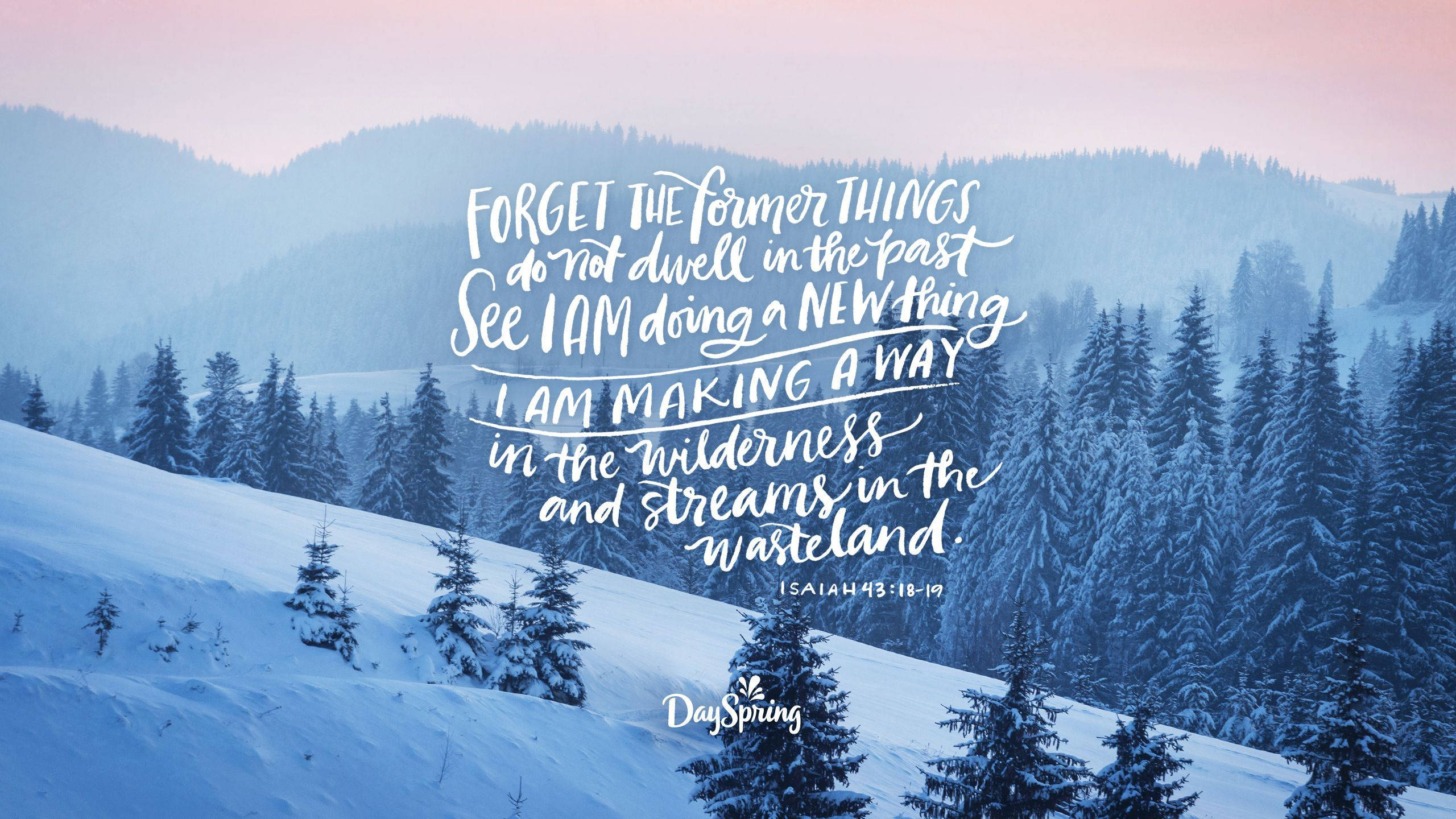 Isaiah 43:18-19, evergreen trees, rolling hills, 2K Desktop Wallpaper