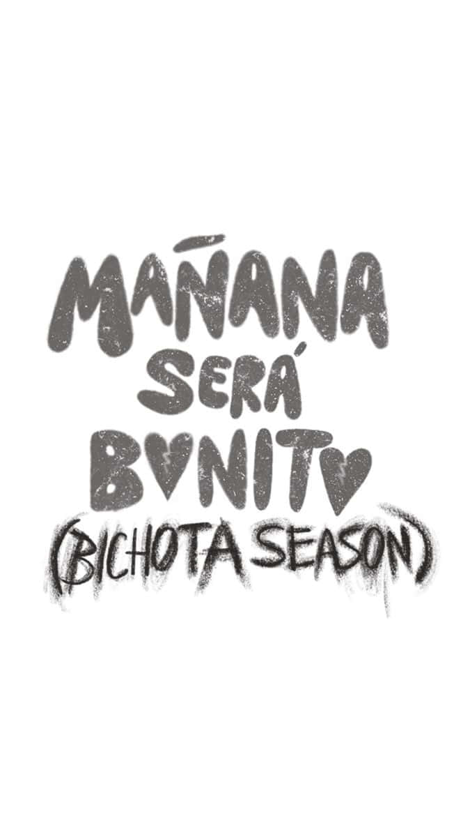 MAÑANA SERÁ BONITITO, BICHOTA SEASON, graffiti-style text, SD Phone Wallpaper