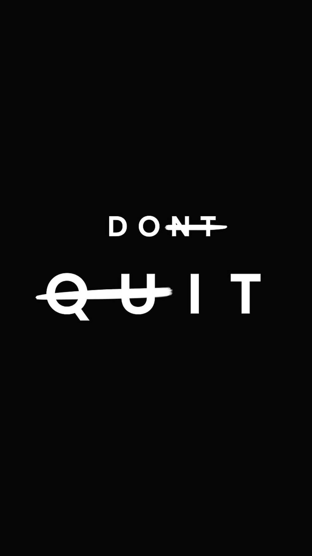 DON'T QUIT, white text, black background, HD Phone Wallpaper