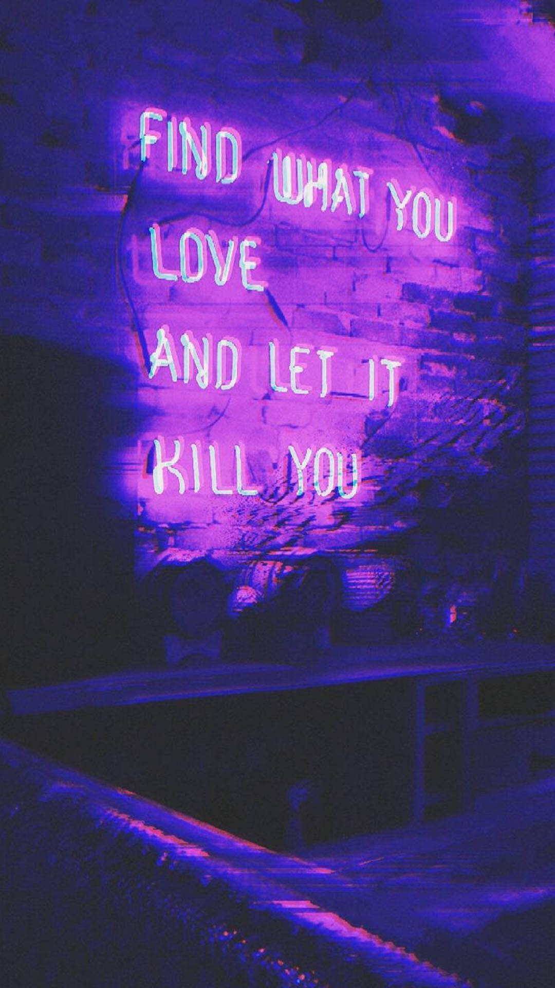 FIND WHAT YOU LOVE AND LET IT KILL YOU, purple neon sign, weathered brick wall, Full HD Phone Wallpaper