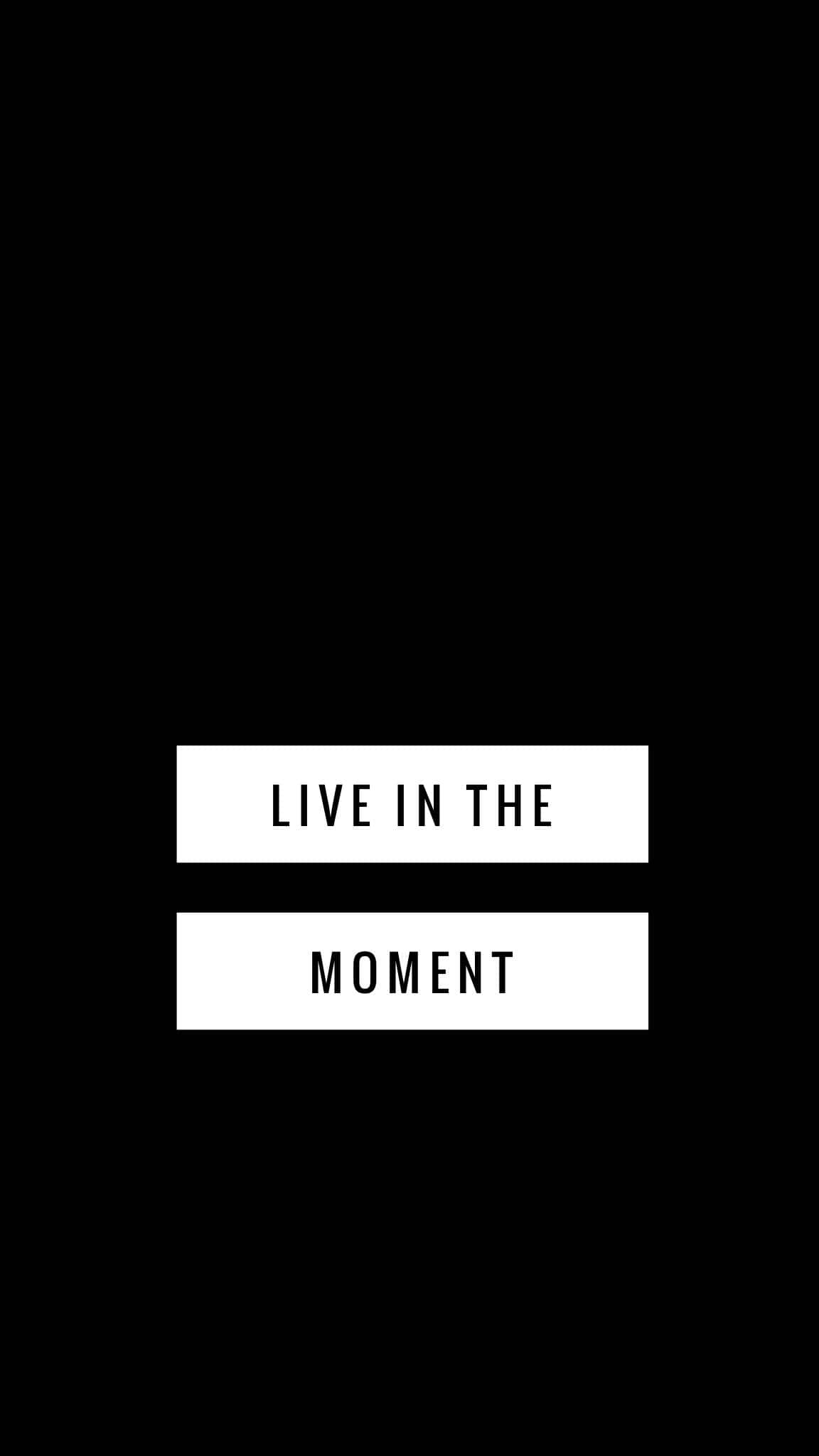 black background, white rectangular boxes, live in the moment, Full HD Phone Wallpaper