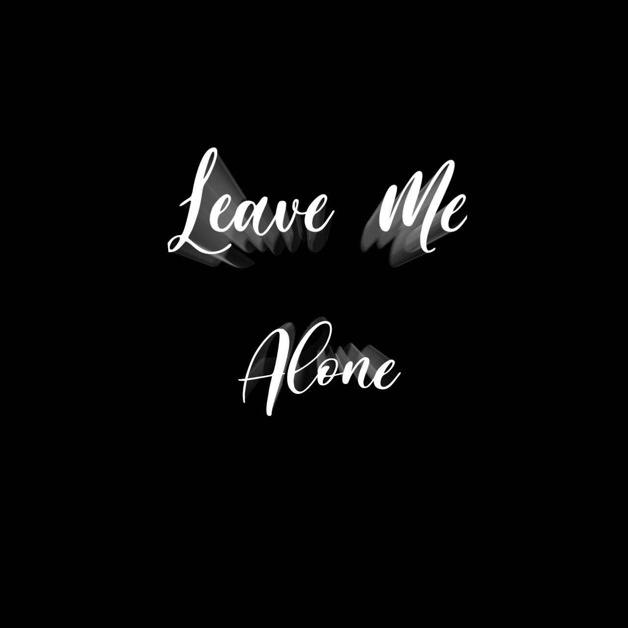 Black And White Leave Me Alone, white cursive text, Leave Me Alone, HD Desktop Wallpaper